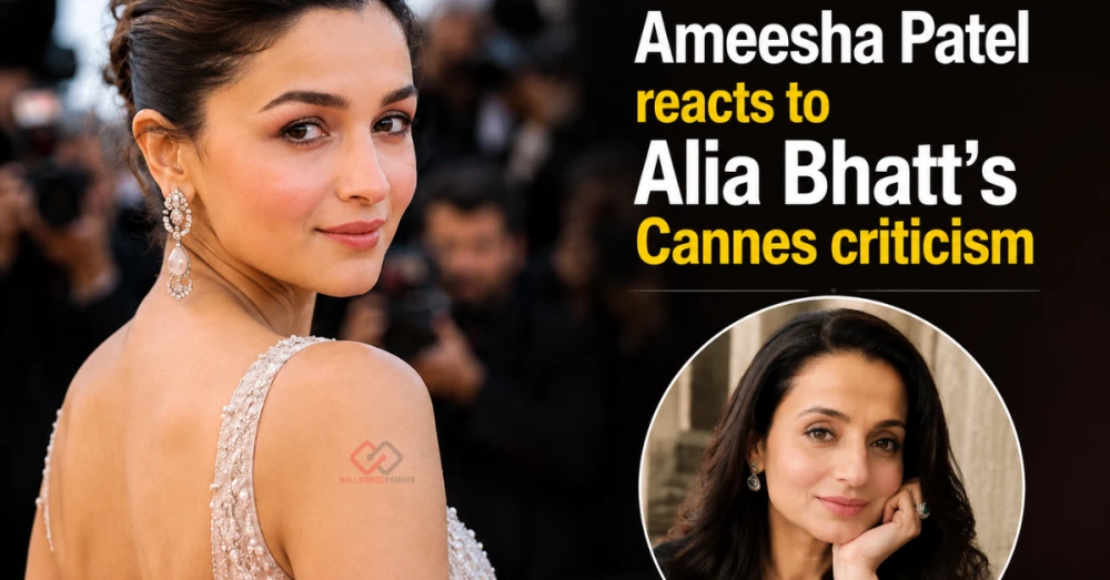 Ameesha Patel Reacts to Alia Bhatt's Cannes Criticism