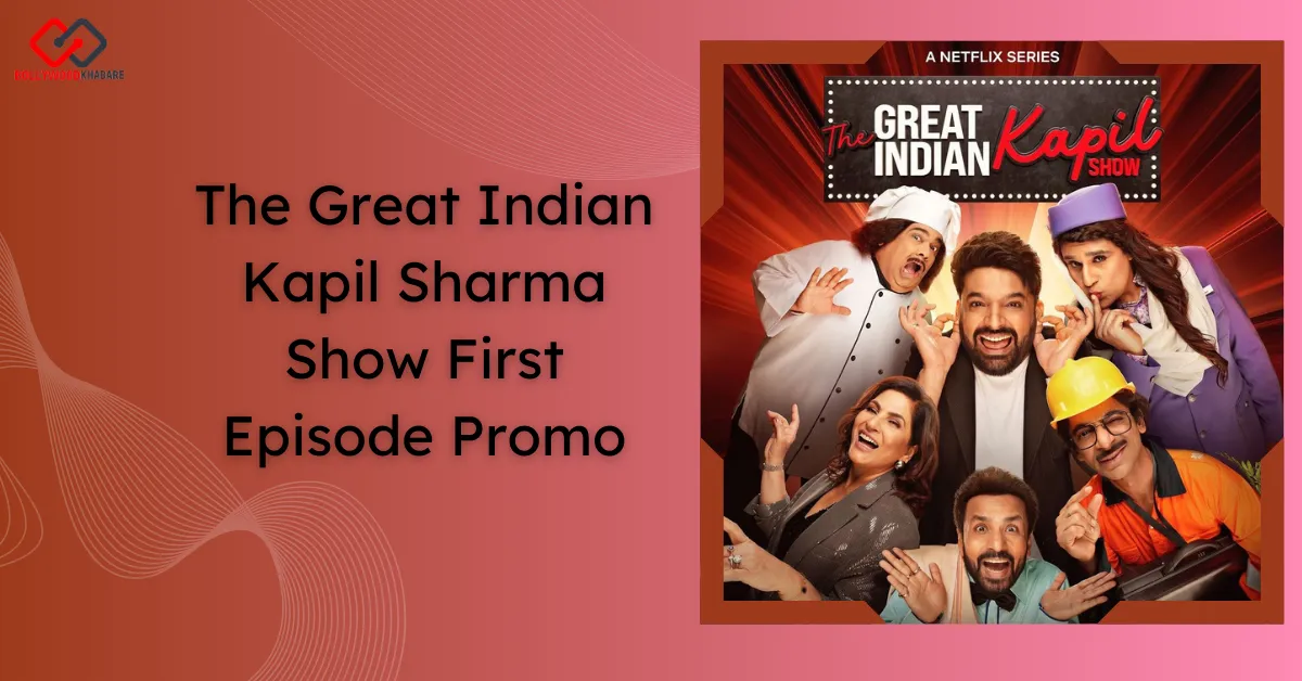 The Great Indian Kapil Sharma Show Promo Out