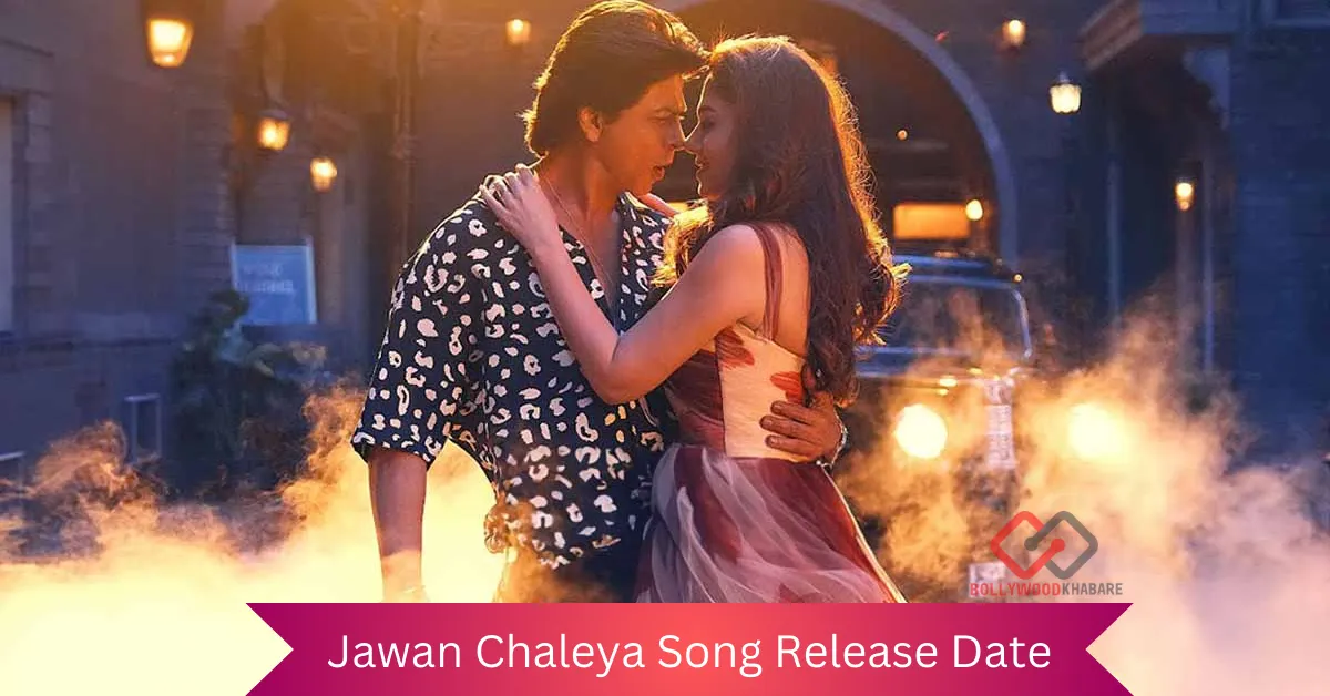 Jawan Chaleya Song Release date - Jawan Chaleya Hindi Song
