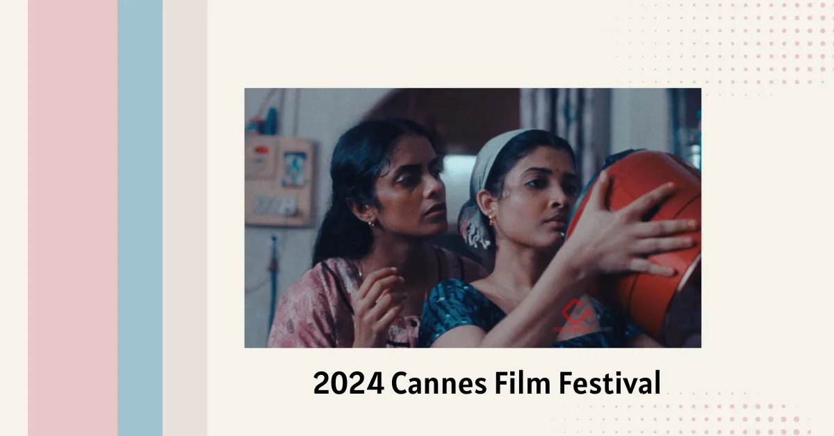 2024 Cannes Film Festival All Updates