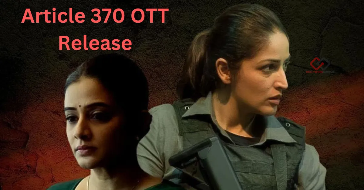 Article 370 Movie OTT Release Date