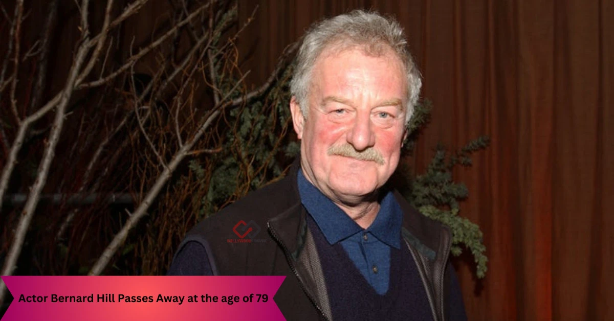 Actor Bernard Hill Passes Away at the age of 79