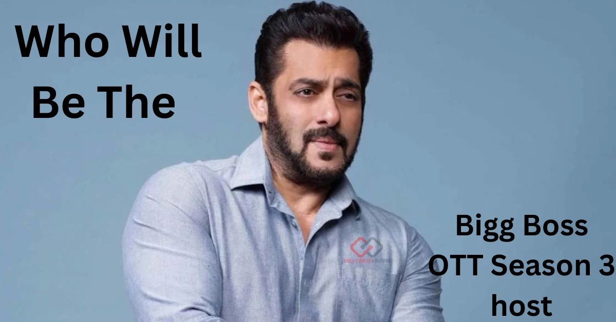 Who will be the Bigg Boss OTT Season 3 host