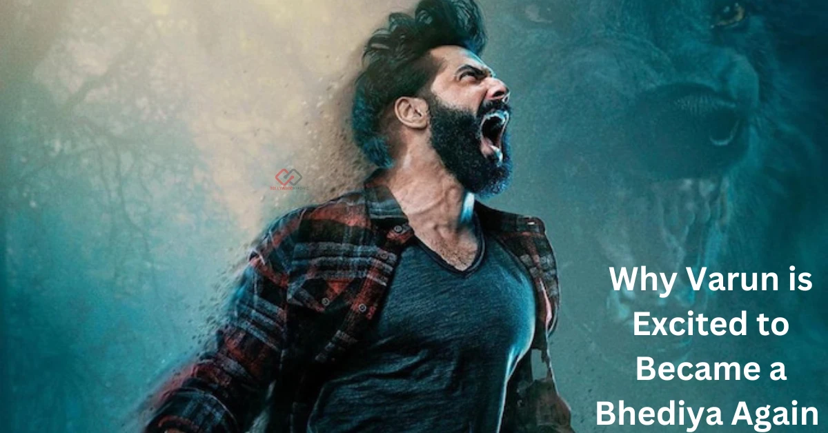 Why Varun is Excited to Became a Bhediya Again