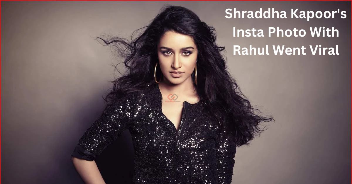 Shraddha Kapoor's Photo With BF Rahul Went Viral