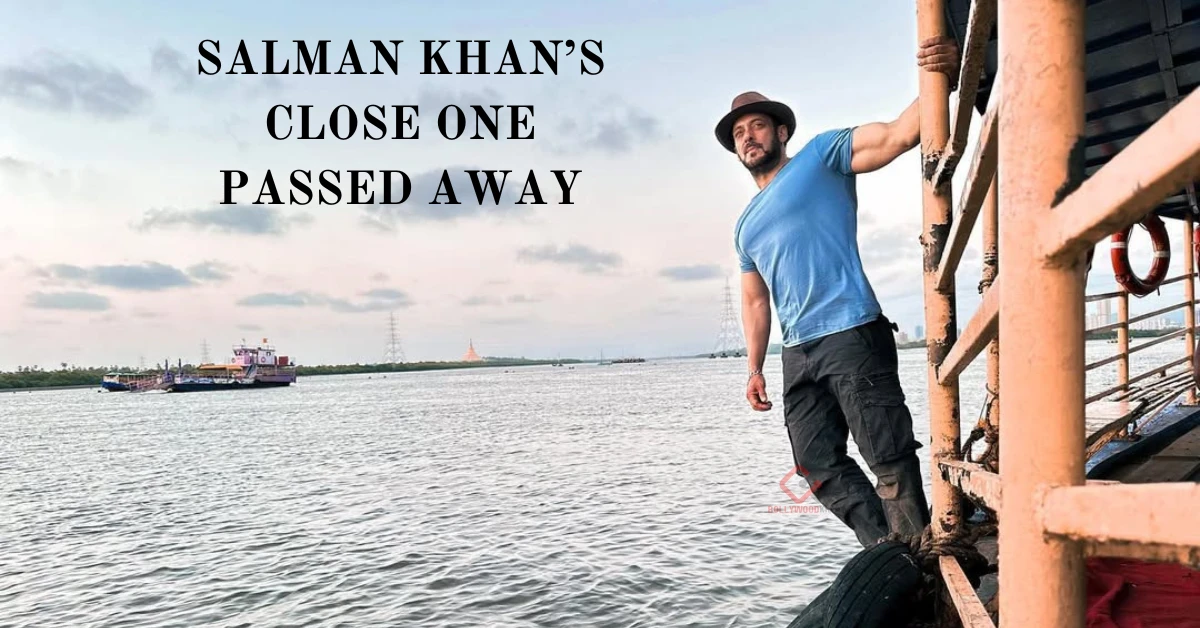 The Close One Of Salman Khan Has Passed Away