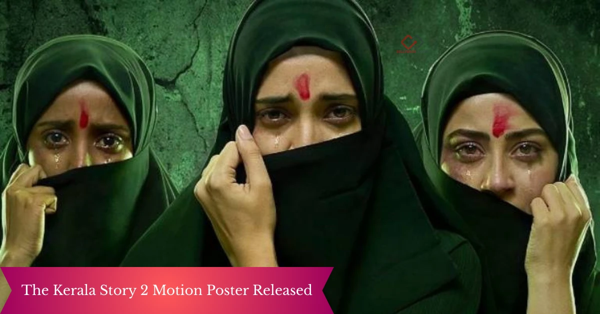 The Kerala Story 2 Motion Poster Released