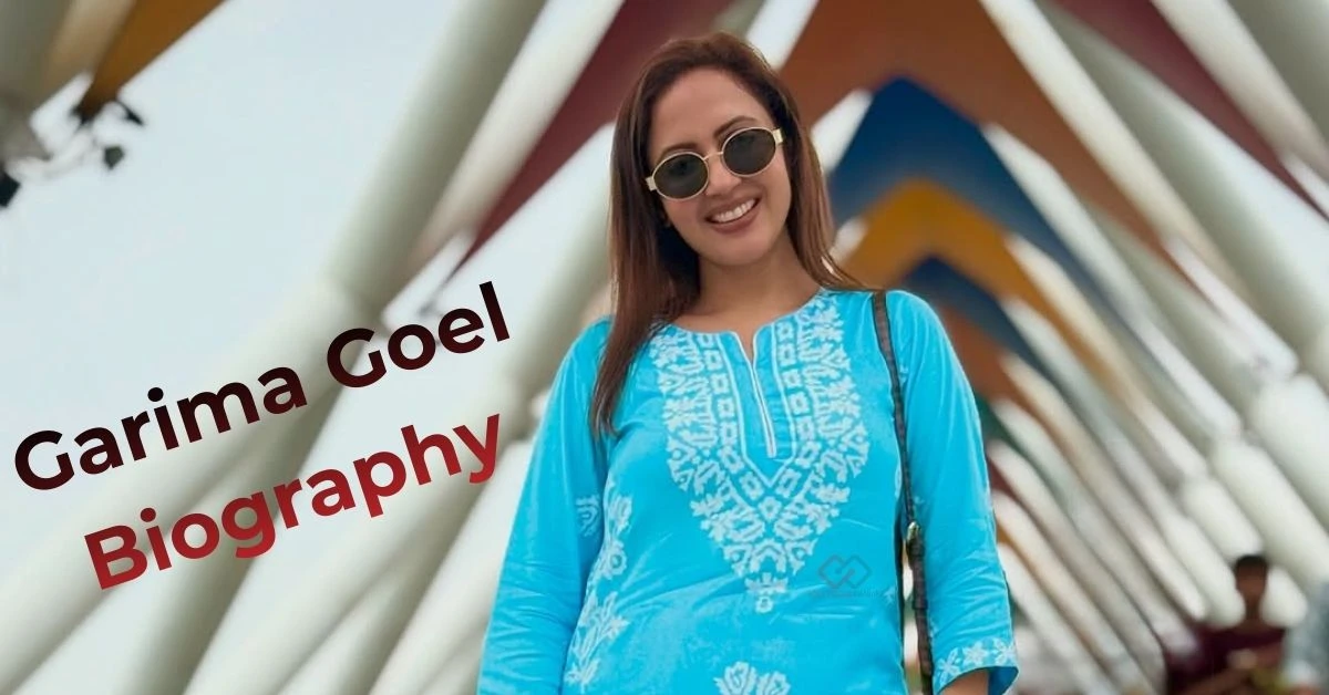 Garima Goel: Youtuber, actress, Biography, Net worth, age, salary