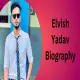 Elvish Yadav: Wiki, Age, Net Worth, Girlfriend, Family, Biography