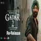 Gadar 2 Re-Release in Theatres